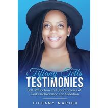 Tiffany Tells Testimonies