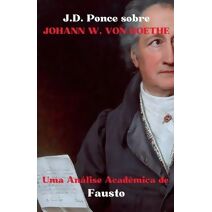 J.D. Ponce sobre Johann W. von Goethe (Classicismo de Weimar)