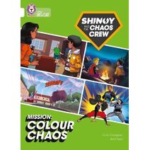 Shinoy and the Chaos Crew Mission: Colour Chaos (Collins Big Cat)