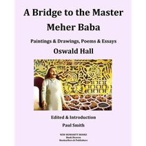 Bridge to the Master... Meher Baba (Black & White Edition)