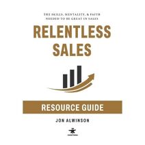Relentless Sales Resource Guide