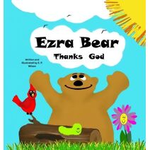 Ezra Bear Thanks God (Ezra Bear and Friends-Christian Stories for Children)