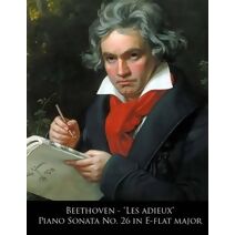 Beethoven - Les Adieux Piano Sonata No. 26 in E-flat major (Beethoven Piano Sonatas Sheet Music)