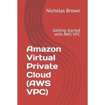 Amazon Virtual Private Cloud (AWS VPC)