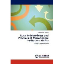 Rural Indebtedness and Practices of Microfinance Institutions (MFIs)