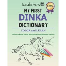 My First Dinka Dictionary (Creating Saftey with Dinka)