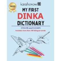 My First Dinka Dictionary (English Dinka)