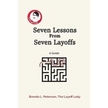 Seven Lessons From Seven Layoffs