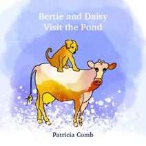 Bertie and Daisy Visit the Pond (Bertie and Friends)