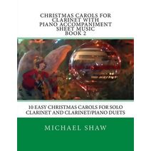 Christmas Carols For Clarinet With Piano Accompaniment Sheet Music Book 2 (Christmas Carols for Clarinet)