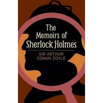 Memoirs of Sherlock Holmes (Arcturus Essential Sherlock Holmes)