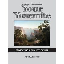 Your Yosemite, Protecting A Public Treasure