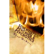 Scientists, Psychics & Psychotics