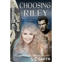 Choosing Riley (Sarafin Warriors)