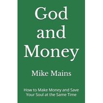 God and Money (How to Go to Heaven)