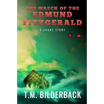 Wreck Of The Edmund Fitzgerald - A Short Story