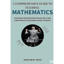 Comprehensive Guide to Teaching Mathematics