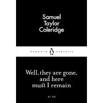 Well, They are Gone, and Here Must I Remain (Penguin Little Black Classics)