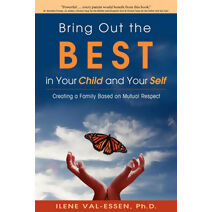 Bring Out the Best in Your Child and Your Self