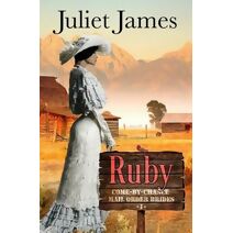 Ruby - Book 1 Come By Chance Mail Order Brides (Come-By-Chance Mail Order Brides)