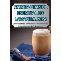 Companionul Esential de Lavanda 2024