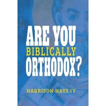 Are You (Biblically) Orthodox?