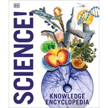 Knowledge Encyclopedia Science! (DK Knowledge Encyclopedias)