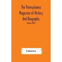 Pennsylvania magazine of history and biography (Volume XXXI)