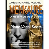 Menkaure A Modern Opera in Three Acts (Menkaure, an Opera, James Nathaniel Holland)