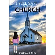 I Feel Safe in the Church