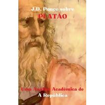 J.D. Ponce sobre Plat�o (O Idealismo)