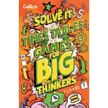 Times Table Games for Big Thinkers (Solve It!)