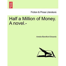 Half a Million of Money. a Novel.-
