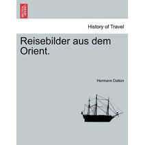 Reisebilder Aus Dem Orient.