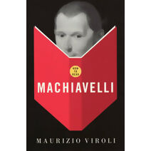 How To Read Machiavelli (How to Read)