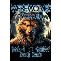 Werewolves of West Virginia - Book 1 - Gateway (Werewolves of West Virginia)