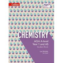 AQA A Level Chemistry Year 1 and AS Student Book (Collins AQA A Level Science)