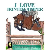 I Love Hunter / Jumper Coloring Book (Equestrian Coloring Books by Ellen Sallas)