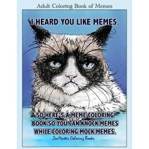 Adult Coloring Book of Memes (Therapeutic Coloring Books for Adults)