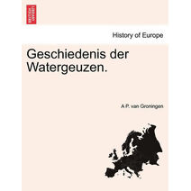Geschiedenis der Watergeuzen.