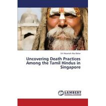 Uncovering Death Practices Among the Tamil Hindus in Singapore