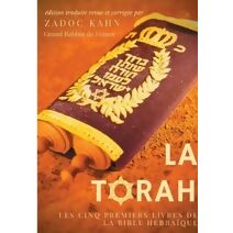 Torah (�dition revue et corrig�e, pr�c�d�e d'une introduction et de conseils de lecture de Zadoc Kahn)