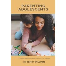 Parenting Adolescents (Life Stages)