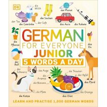 German for Everyone Junior 5 Words a Day (DK 5-Words a Day)