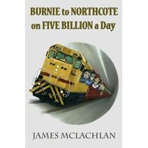 Burnie to Northcote on Five Billion a Day