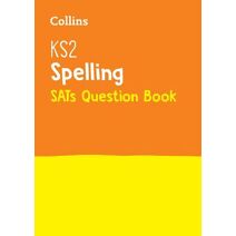 KS2 Spelling SATs Practice Question Book (Collins KS2 SATs Practice)