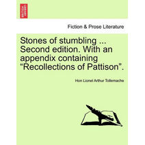 Stones of Stumbling ... Second Edition. with an Appendix Containing "Recollections of Pattison."