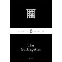 Suffragettes (Penguin Little Black Classics)