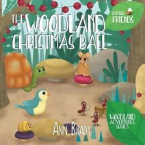 Woodland Christmas Ball (Little Friends: Woodland Adventures Series)