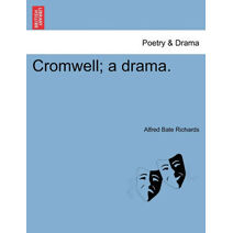 Cromwell; A Drama.